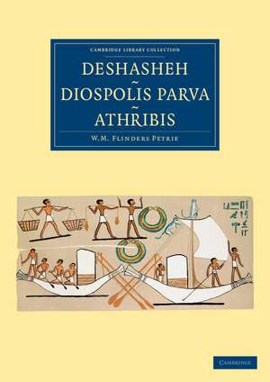 Deshasheh, Diospolis Parva, Athribis de William Matthew Flinders Petrie