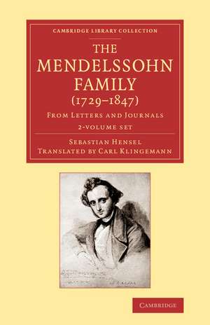 The Mendelssohn Family (1729–1847) 2 Volume Set: From Letters and Journals de Sebastian Hensel