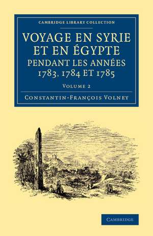 Voyage en Syrie et en Égypte pendant les années 1783, 1784 et 1785 de Constantin-François Volney