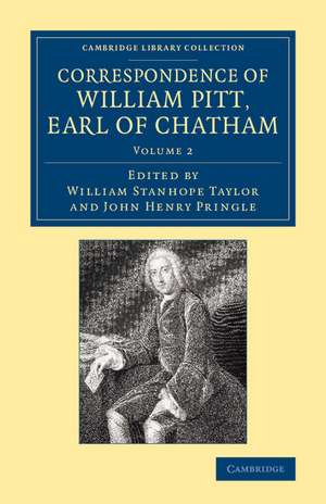 Correspondence of William Pitt, Earl of Chatham: Volume 2 de William Pitt