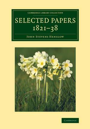 Selected Papers, 1821–38 de John Stevens Henslow