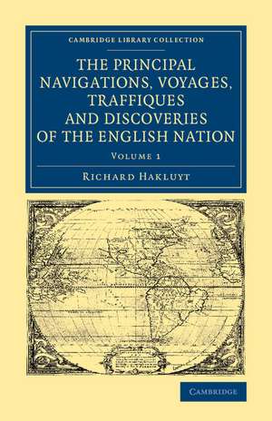 The Principal Navigations Voyages Traffiques and Discoveries of the English Nation de Richard Hakluyt