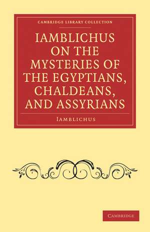 Iamblichus on the Mysteries of the Egyptians, Chaldeans, and Assyrians de Iamblichus