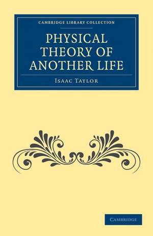 Physical Theory of Another Life de Isaac Taylor