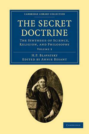 The Secret Doctrine: The Synthesis of Science, Religion, and Philosophy de H. P. Blavatsky