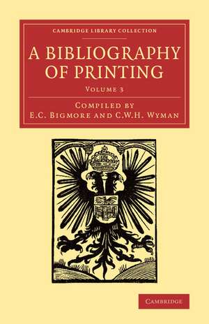 A Bibliography of Printing: With Notes and Illustrations de E. C. Bigmore