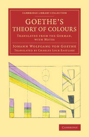 Goethe's Theory of Colours: Translated from the German, with Notes de Johann Wolfgang von Goethe