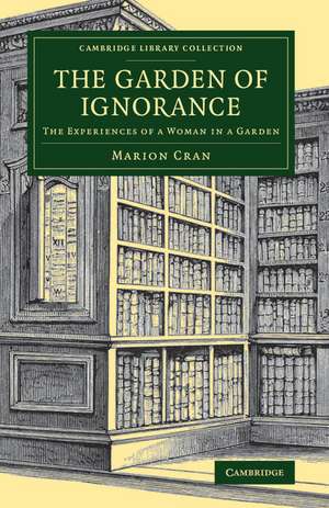 The Garden of Ignorance: The Experiences of a Woman in a Garden de Marion Cran