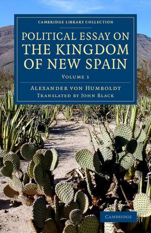 Political Essay on the Kingdom of New Spain de Alexander von Humboldt