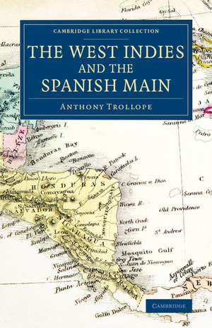 The West Indies and the Spanish Main de Anthony Trollope