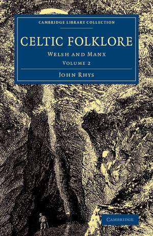 Celtic Folklore: Welsh and Manx de John Rhys