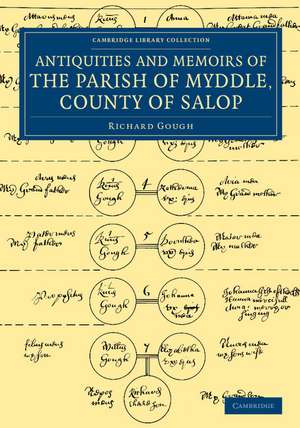 The Antiquities and Memoirs of the Parish of Myddle, County of Salop de Richard Gough