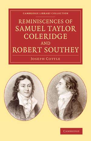 Reminiscences of Samuel Taylor Coleridge and Robert Southey de Joseph Cottle