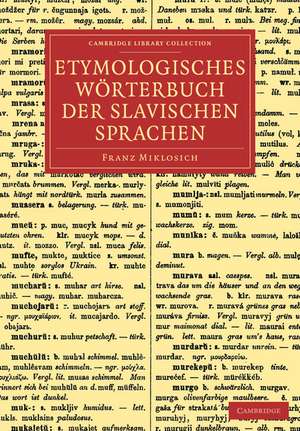 Etymologisches Wörterbuch der slavischen Sprachen de Franz Miklosich