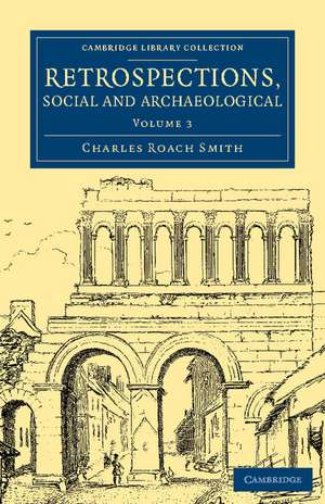 Retrospections, Social and Archaeological de Charles Roach Smith