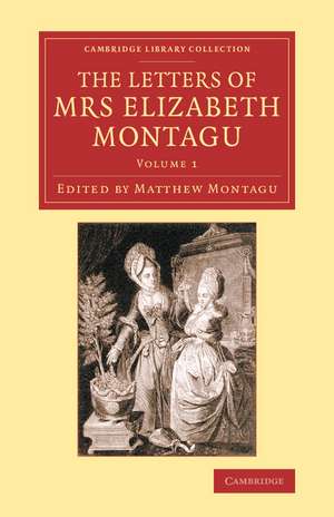 The Letters of Mrs Elizabeth Montagu: With Some of the Letters of her Correspondents de Elizabeth Montagu