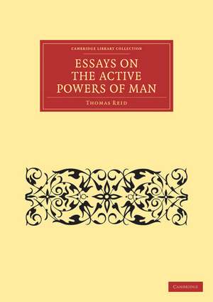 Essays on the Active Powers of Man de Thomas Reid