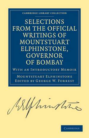 Selections from the Minutes and Other Official Writings of the Honourable Mountstuart Elphinstone, Governor of Bombay: With an Introductory Memoir de Mountstuart Elphinstone