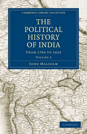 The Political History of India, from 1784 to 1823 de John Malcolm