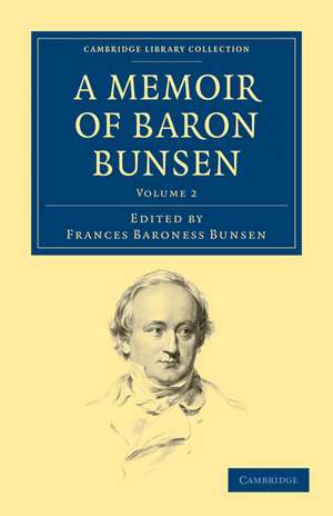 A Memoir of Baron Bunsen: Volume 2 de Frances Waddington Bunsen