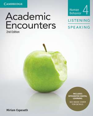 Academic Encounters Level 4 Student's Book Listening and Speaking with Integrated Digital Learning: Human Behavior de Miriam Espeseth