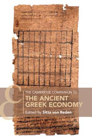 The Cambridge Companion to the Ancient Greek Economy de Sitta Von Reden