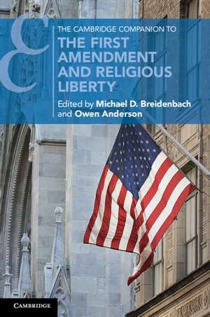 The Cambridge Companion to the First Amendment and Religious Liberty de Michael D. Breidenbach