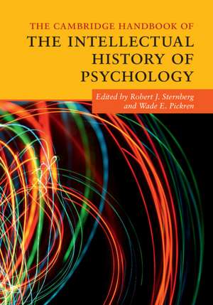 The Cambridge Handbook of the Intellectual History of Psychology de Robert J. Sternberg