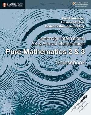 Cambridge International AS & A Level Mathematics: Pure Mathematics 2 & 3 Coursebook de Sue Pemberton