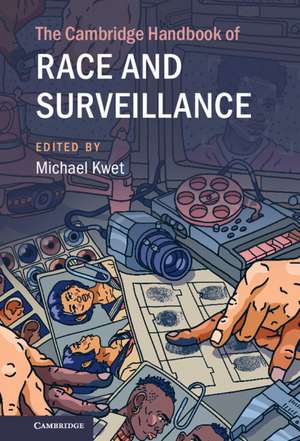 The Cambridge Handbook of Race and Surveillance de Michael Kwet