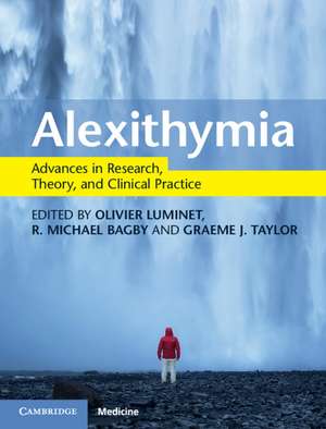 Alexithymia: Advances in Research, Theory, and Clinical Practice de Olivier Luminet