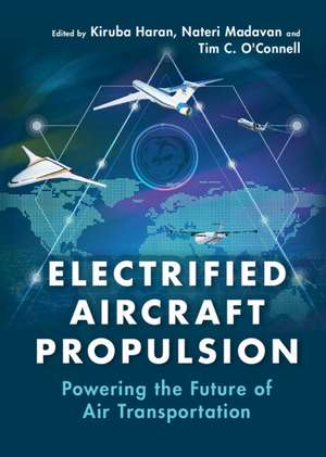 Electrified Aircraft Propulsion: Powering the Future of Air Transportation de Kiruba Haran