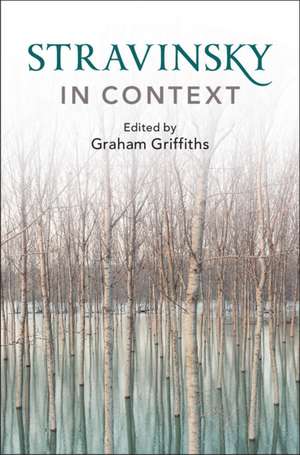 Stravinsky in Context de Graham Griffiths