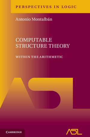 Computable Structure Theory: Within the Arithmetic de Antonio Montalbán