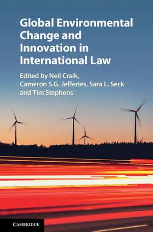 Global Environmental Change and Innovation in International Law de Neil Craik