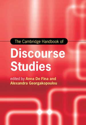 The Cambridge Handbook of Discourse Studies de Anna De Fina