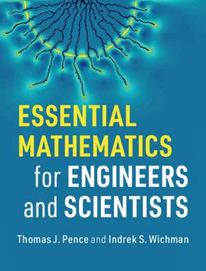 Essential Mathematics for Engineers and Scientists de Thomas J. Pence