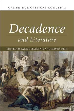 Decadence and Literature de Jane Desmarais