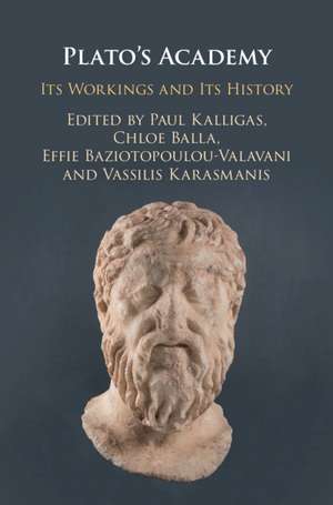 Plato's Academy: Its Workings and its History de Paul Kalligas