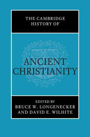 The Cambridge History of Ancient Christianity de Bruce W. Longenecker