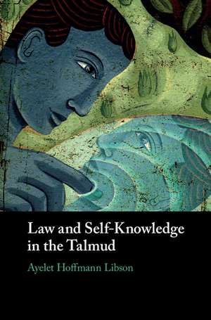 Law and Self-Knowledge in the Talmud de Ayelet Hoffmann Libson