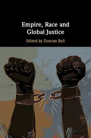 Empire, Race and Global Justice de Duncan Bell