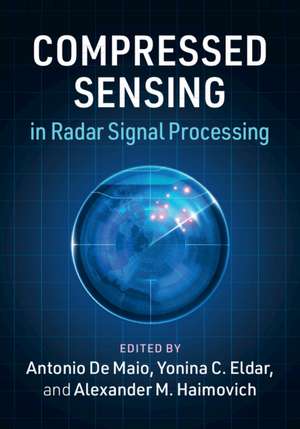 Compressed Sensing in Radar Signal Processing de Antonio De Maio