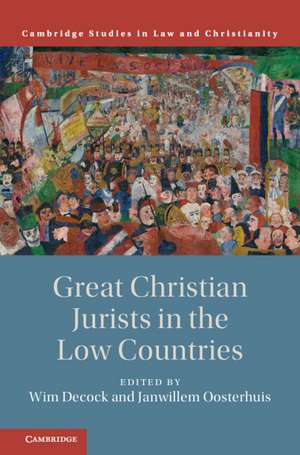 Great Christian Jurists in the Low Countries de Wim Decock