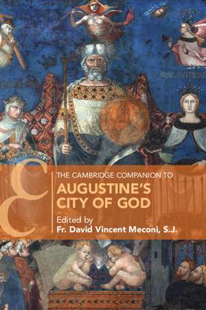 The Cambridge Companion to Augustine's City of God de Fr. David Vincent Meconi, S.J.