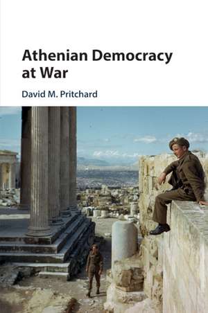 Athenian Democracy at War de David M. Pritchard