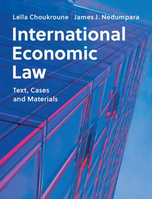 International Economic Law: Text, Cases and Materials de Leïla Choukroune