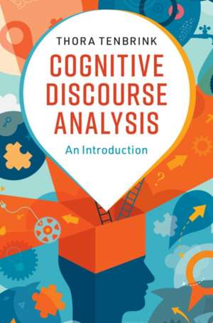 Cognitive Discourse Analysis: An Introduction de Thora Tenbrink