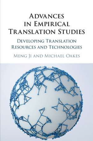 Advances in Empirical Translation Studies: Developing Translation Resources and Technologies de Meng Ji