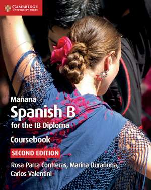 Mañana Coursebook: Spanish B for the IB Diploma de Rosa Parra Contreras